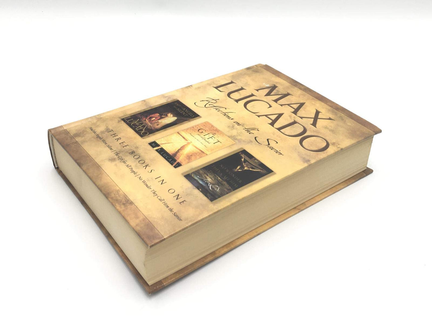 Max Lucado: CBA Edition - 3-in-1 Compilation - And the Angels Were Silent, No Wo nder They Call Him Savior, The Gift for All People: Reflections on the Savior