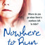Nowhere to Run: Where do you go when there's nowhere left to hide?