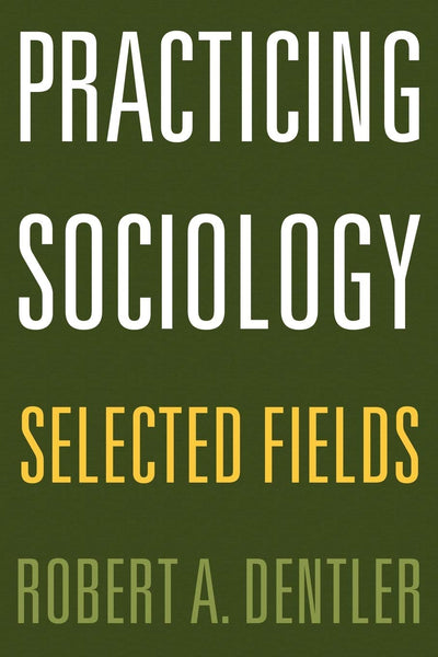 Practicing Sociology: Selected Fields