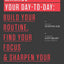 Manage Your Day-to-Day: Build Your Routine, Find Your Focus, and Sharpen Your Creative Mind (99U)