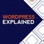 WordPress Explained: Your Step-by-Step Guide to WordPress (2020 Edition)