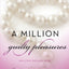A Million Guilty Pleasures: Million Dollar Duet