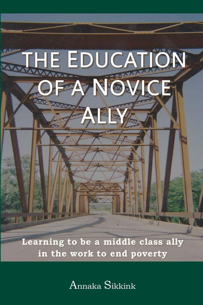 The Education of a Novice Ally: Learning to be a middle class ally in the work to end poverty