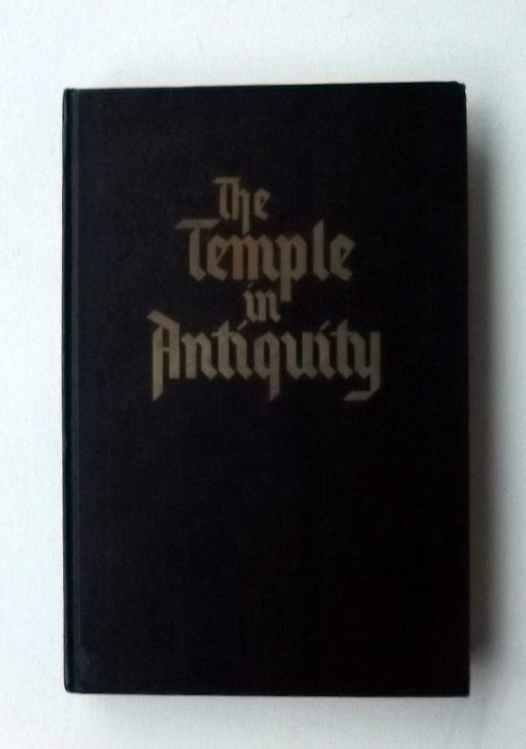 The Temple in Antiquity: Ancient Records and Modern Perspectives (The Religious Studies Monograph Series)