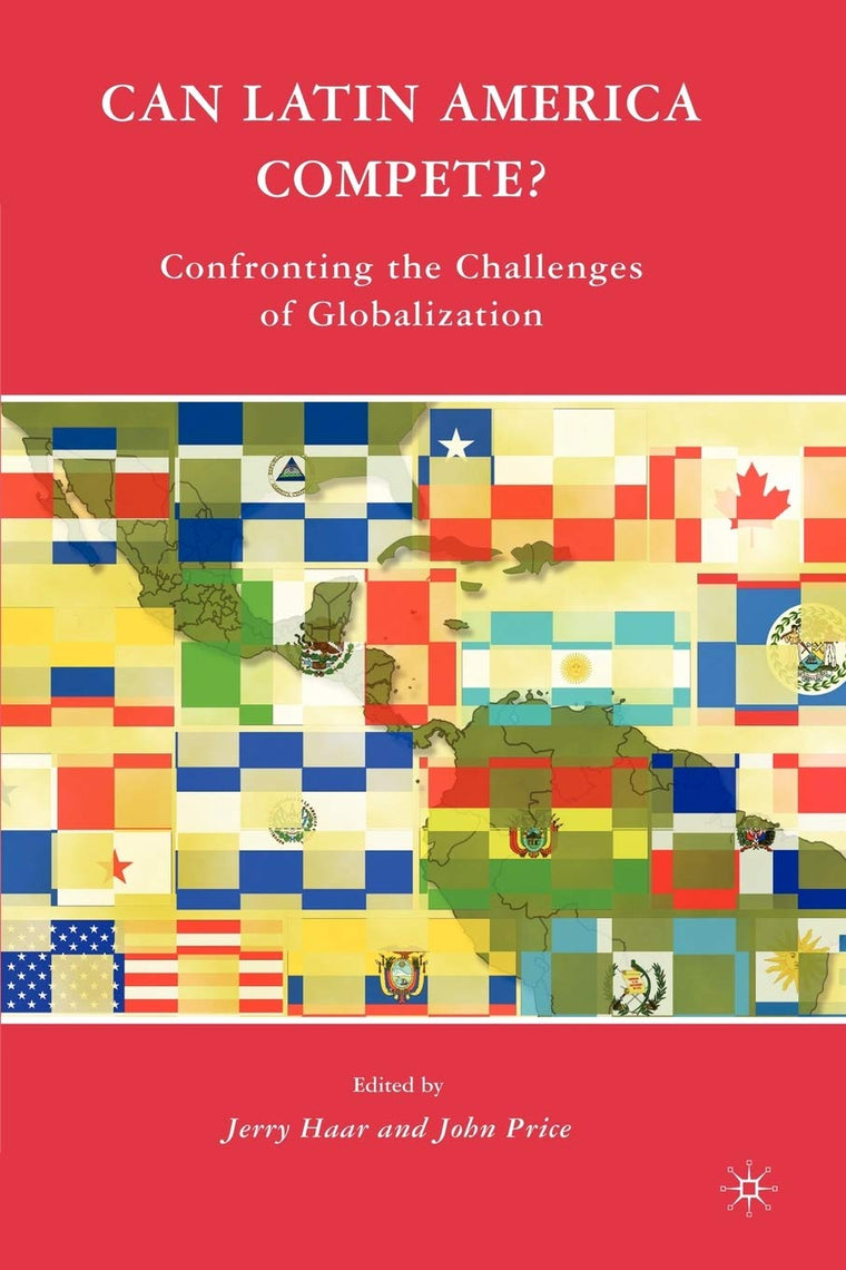 Can Latin America Compete?: Confronting the Challenges of Globalization