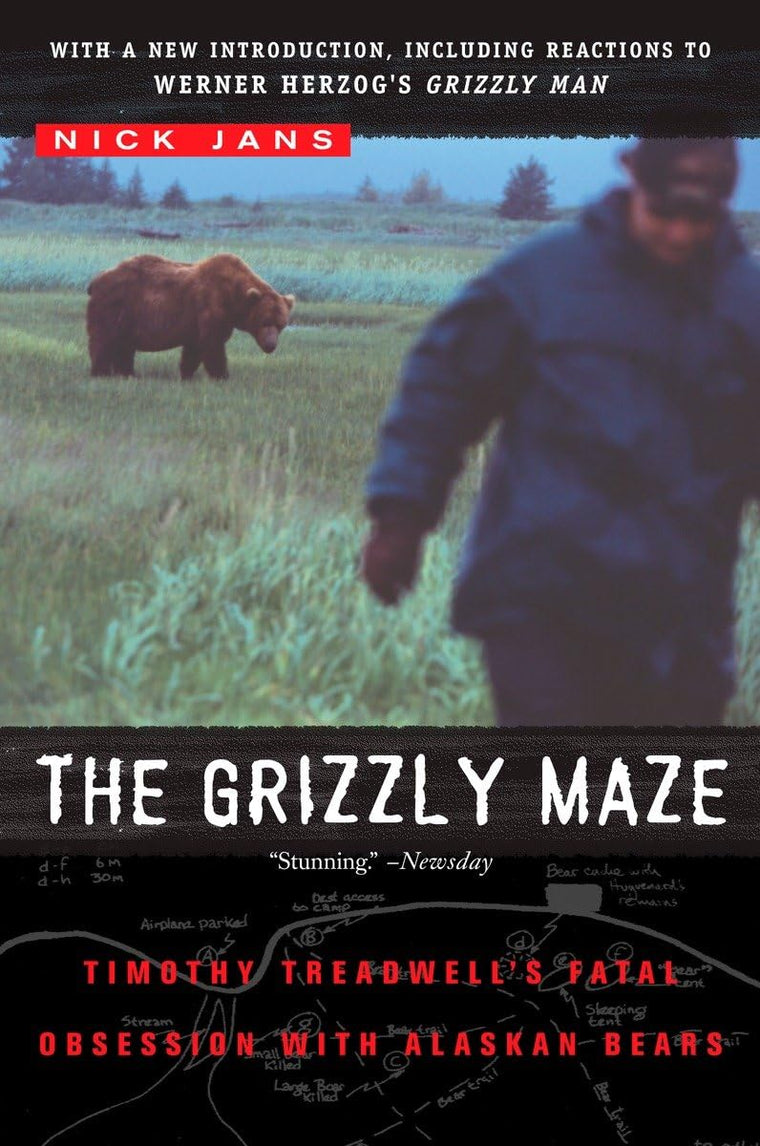 The Grizzly Maze: Timothy Treadwell's Fatal Obsession with A