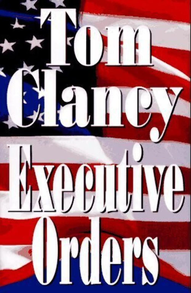 Executive Orders by Clancy, Tom