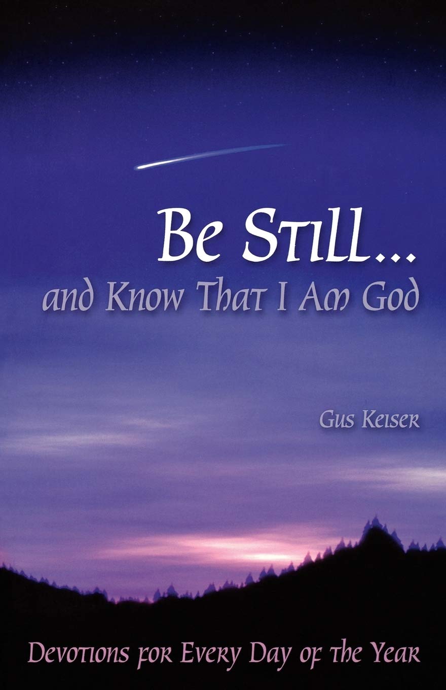 Be Still...And Know That I Am God: Devotions for Every Day of the Year