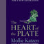 The Heart of the Plate: Vegetarian Recipes for a New Generation