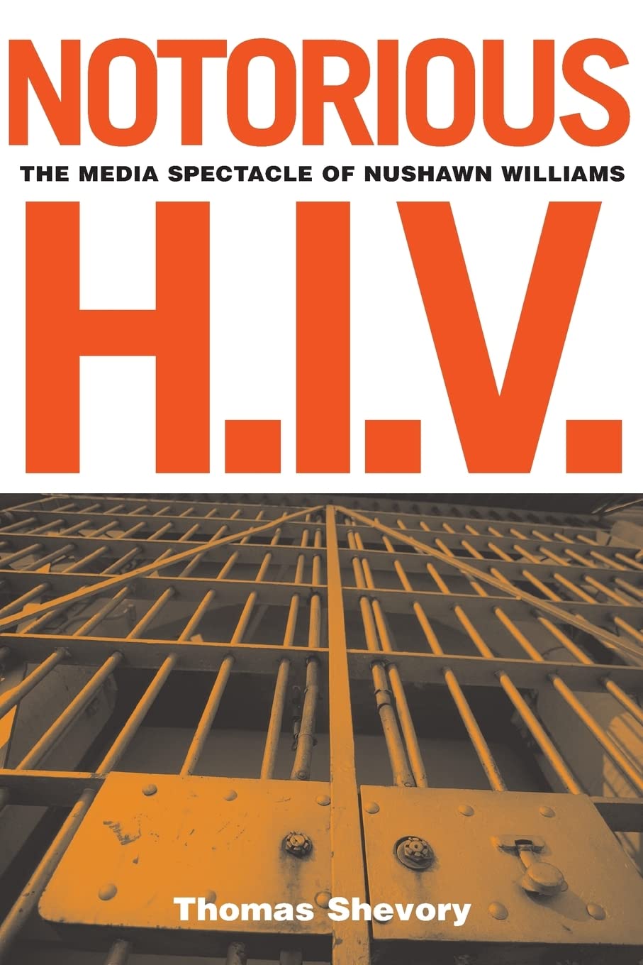 Notorious H.I.V.: The Media Spectacle Of Nushawn Williams