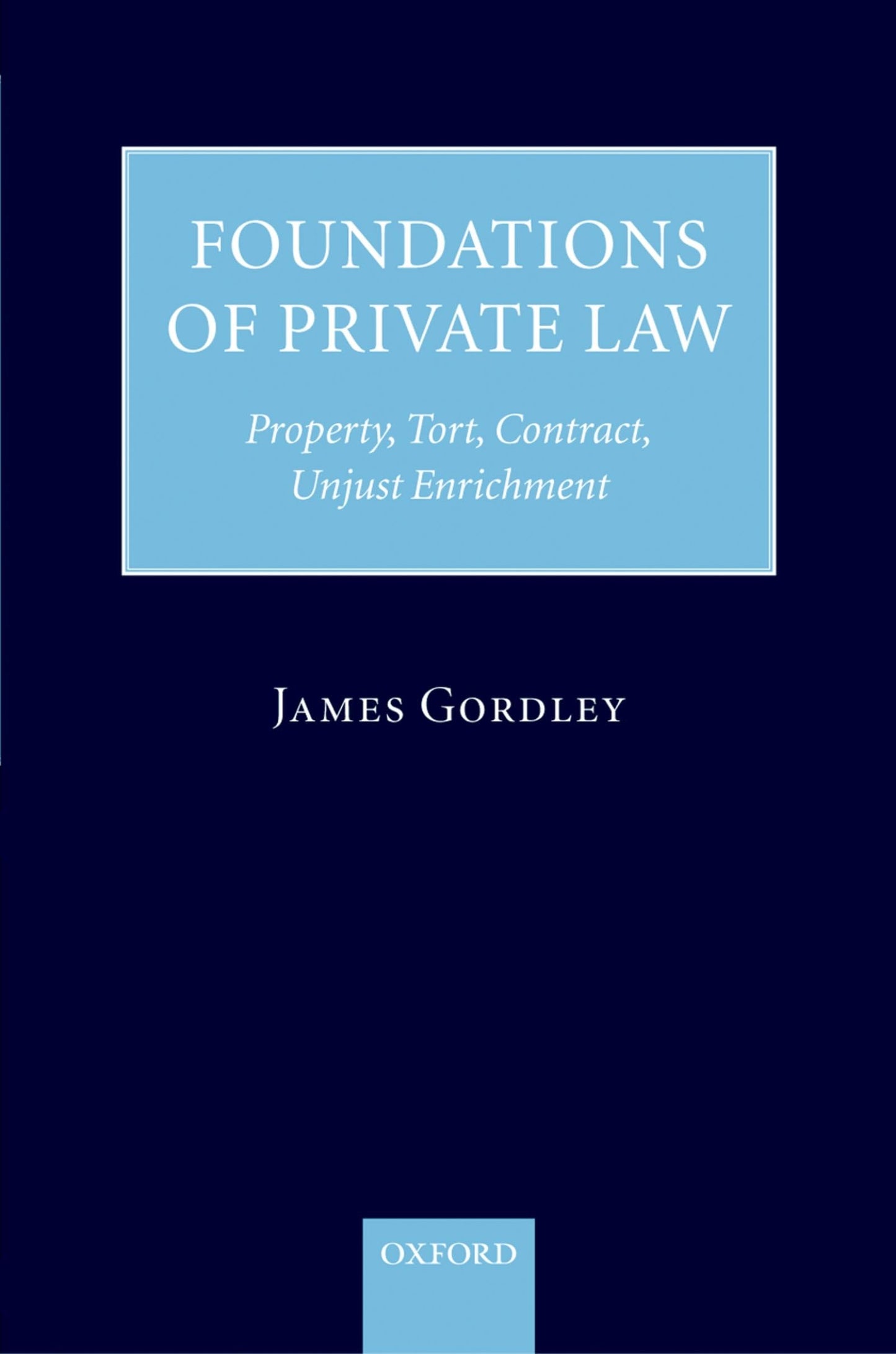 Foundations of Private Law: Property, Tort, Contract, Unjust Enrichment