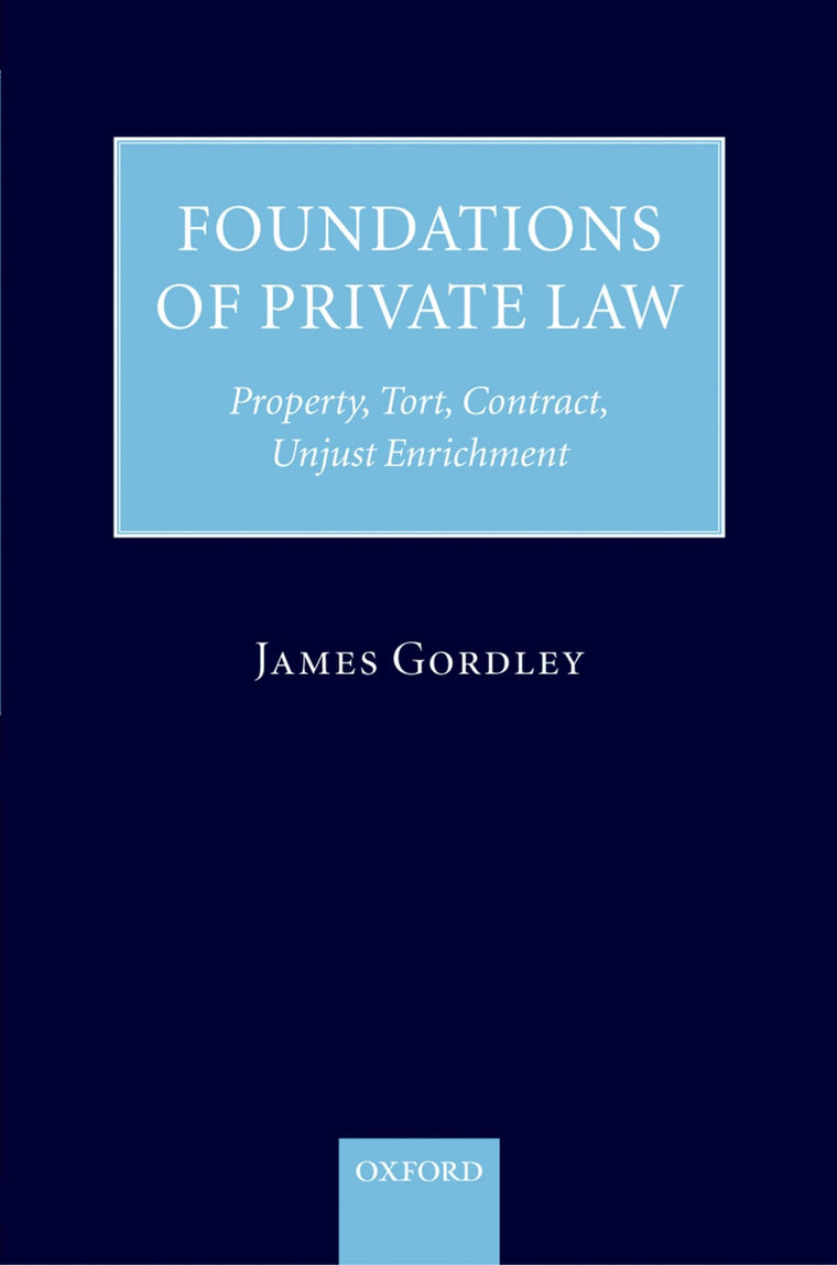 Foundations of Private Law: Property, Tort, Contract, Unjust Enrichment