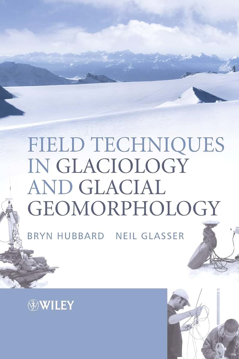 Field Techniques in Glaciology and Glacial Geomorphology