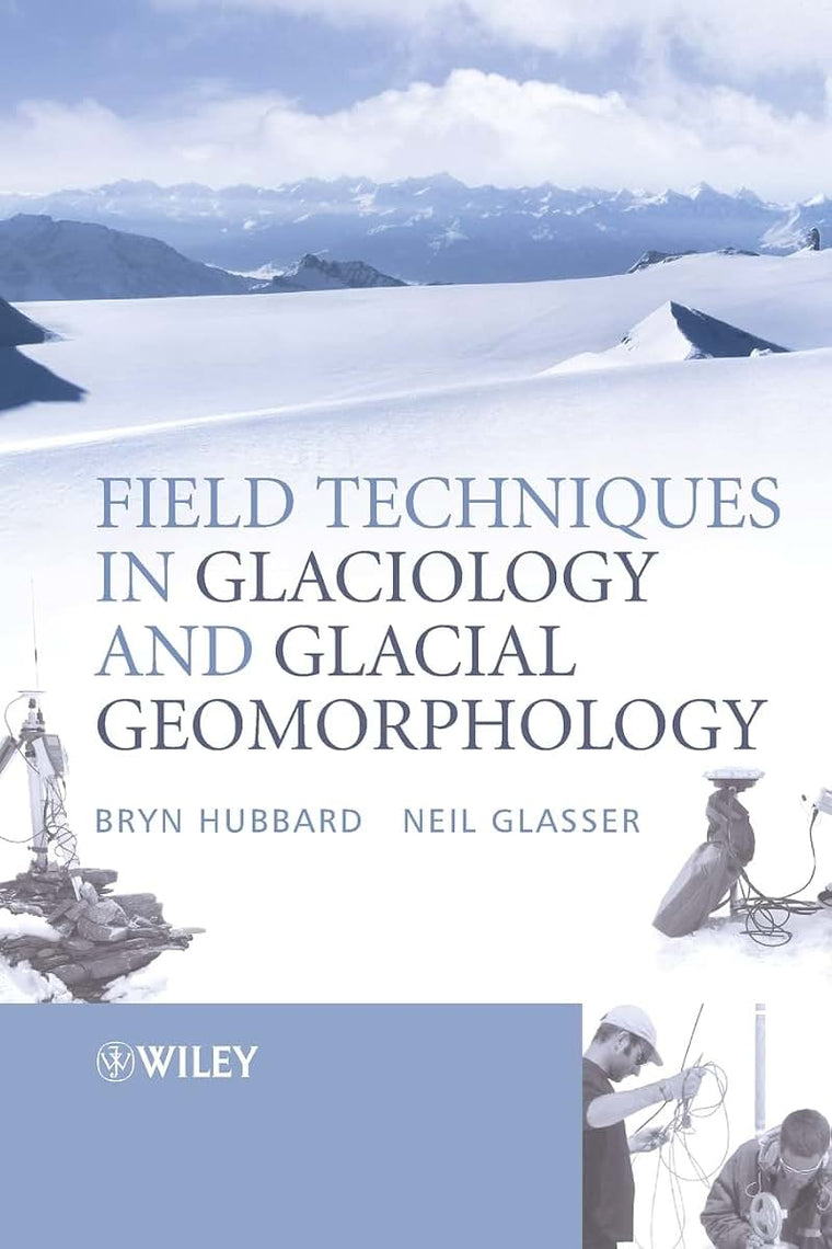 Field Techniques in Glaciology and Glacial Geomorphology