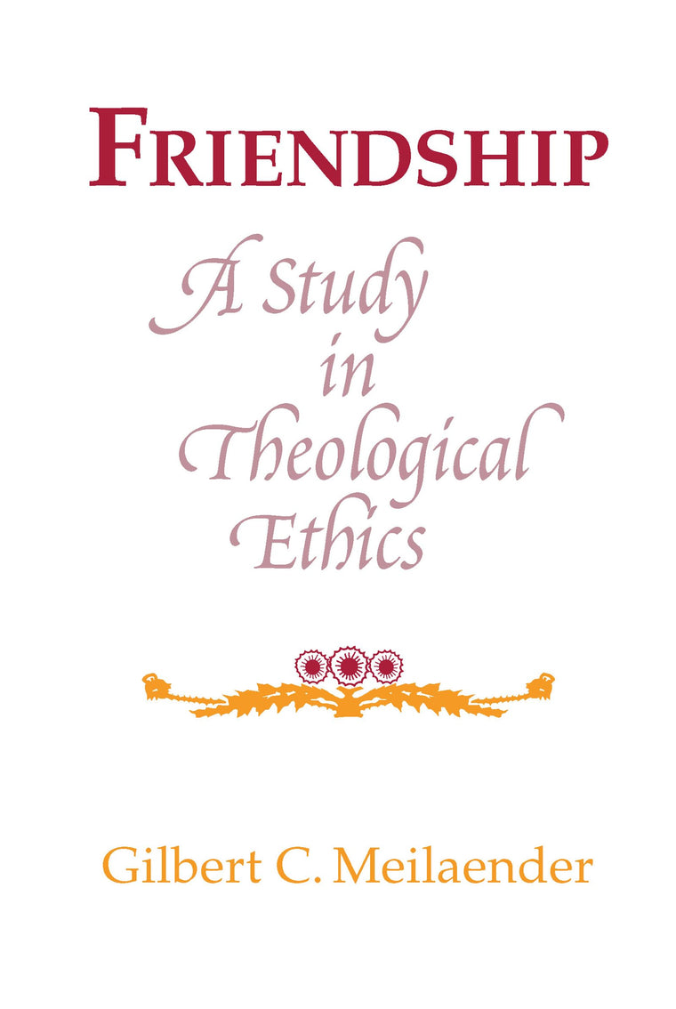 Friendship: A Study in Theological Ethics (Revisions: A Series of Books on Ethics)
