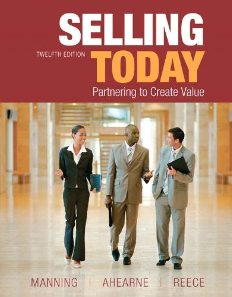 Selling Today: Partnering to Create Value
