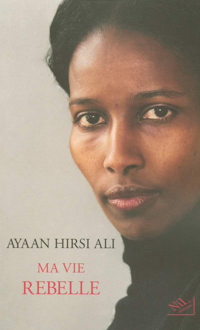 Ma Vie Rebelle (French edition of "Infidel")