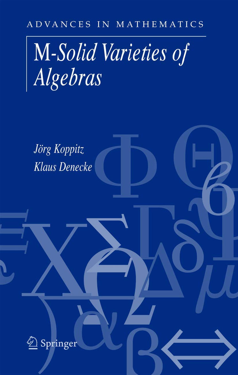 M-Solid Varieties of Algebras (Advances in Mathematics, 10)