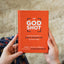 The God Shot: 100 Snapshots of Gods Character in Scripture (A Daily Bible Devotional and Study on the Attributes of God from Every Book in the New Testament)
