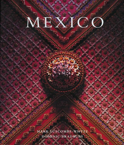 Mexico: Architecture - Interiors - Design