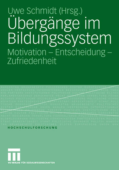 bergnge im Bildungssystem: Motivation - Entscheidung - Zufriedenheit (Hochschulforschung, 3) (German Edition)