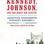Kennedy, Johnson, and the Quest for Justice: The Civil Rights Tapes
