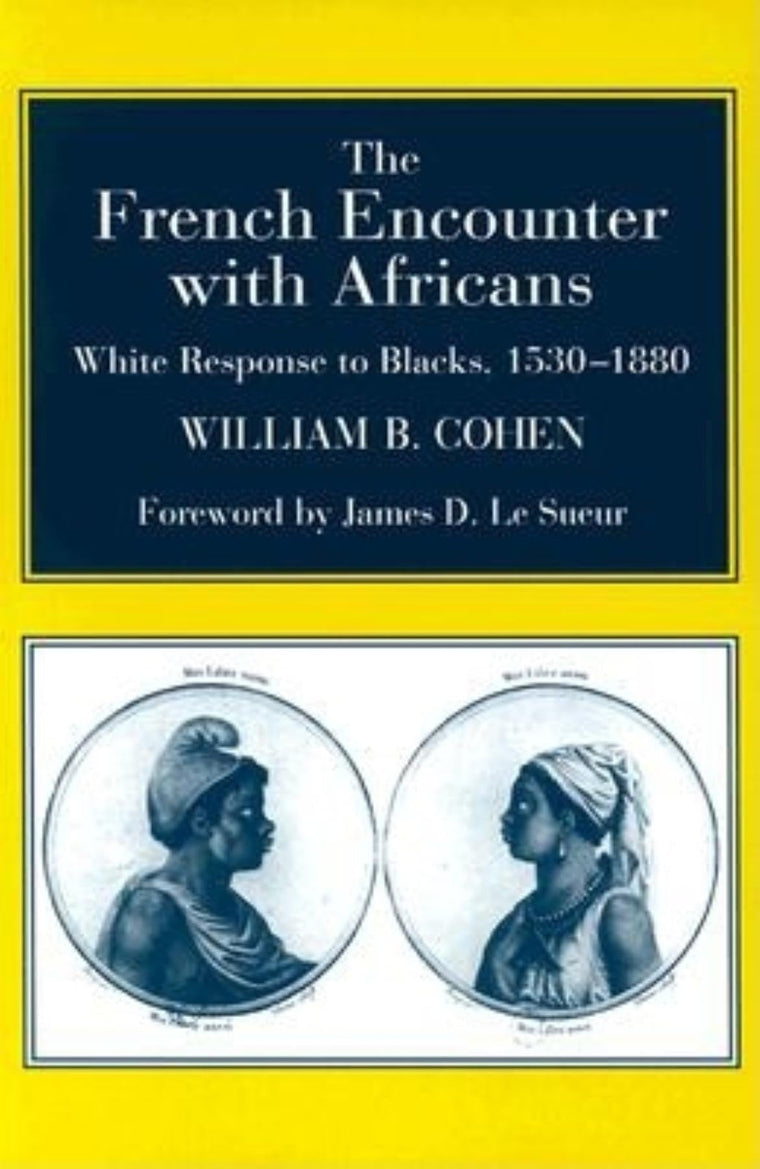 The French Encounter with Africans: White Response to Blacks, 1530-1880