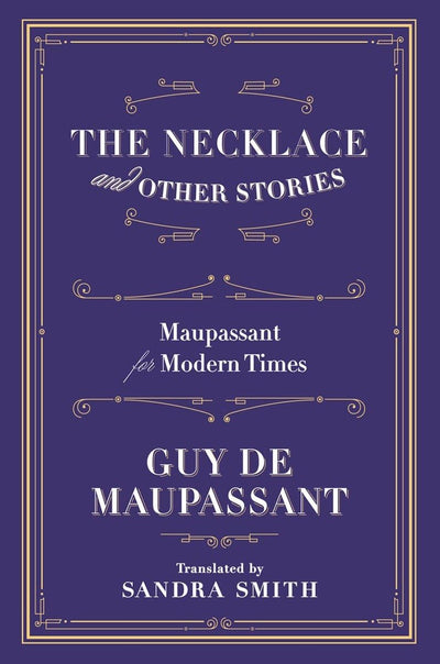 The Necklace and Other Stories: Maupassant for Modern Times