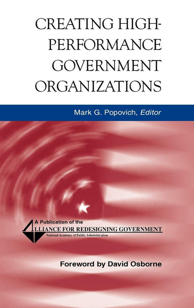 Creating High-Performance Government Organizations