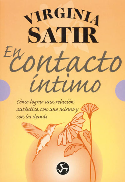 En contacto íntimo: Cómo lograr una relación auténtica con uno mismo y con los demás (Spanish Edition)