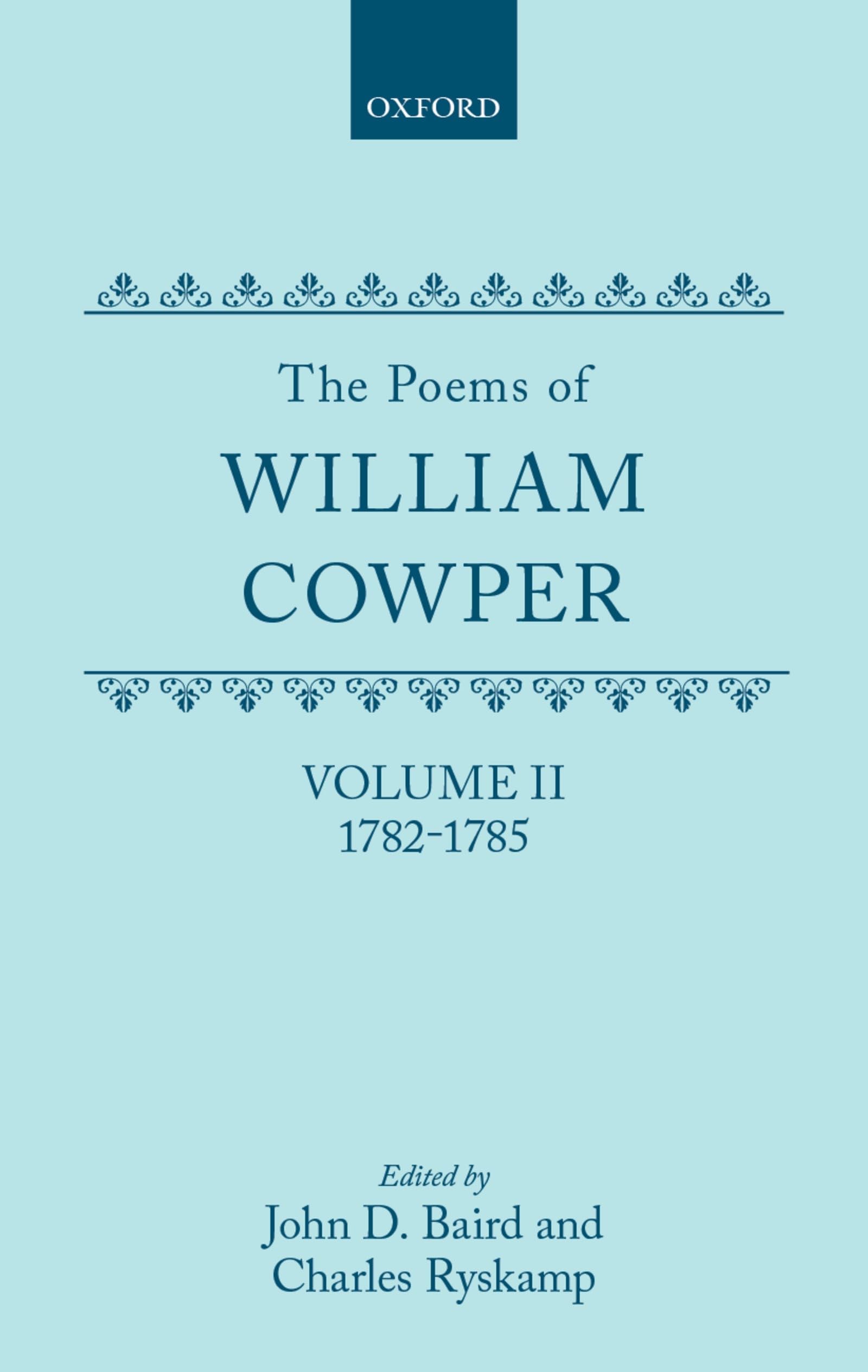 The Poems of William Cowper: Volume II: 1782-1785 (Oxford English Texts)