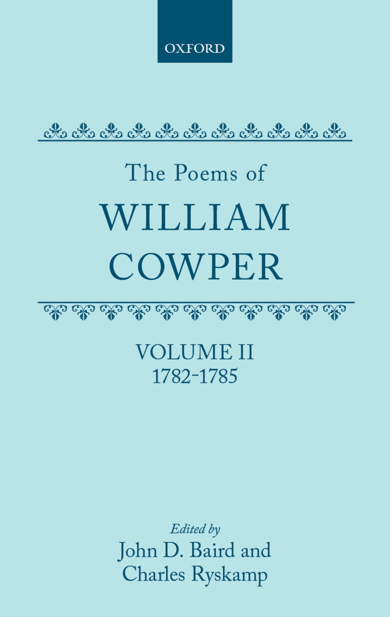 The Poems of William Cowper: Volume II: 1782-1785 (Oxford English Texts)