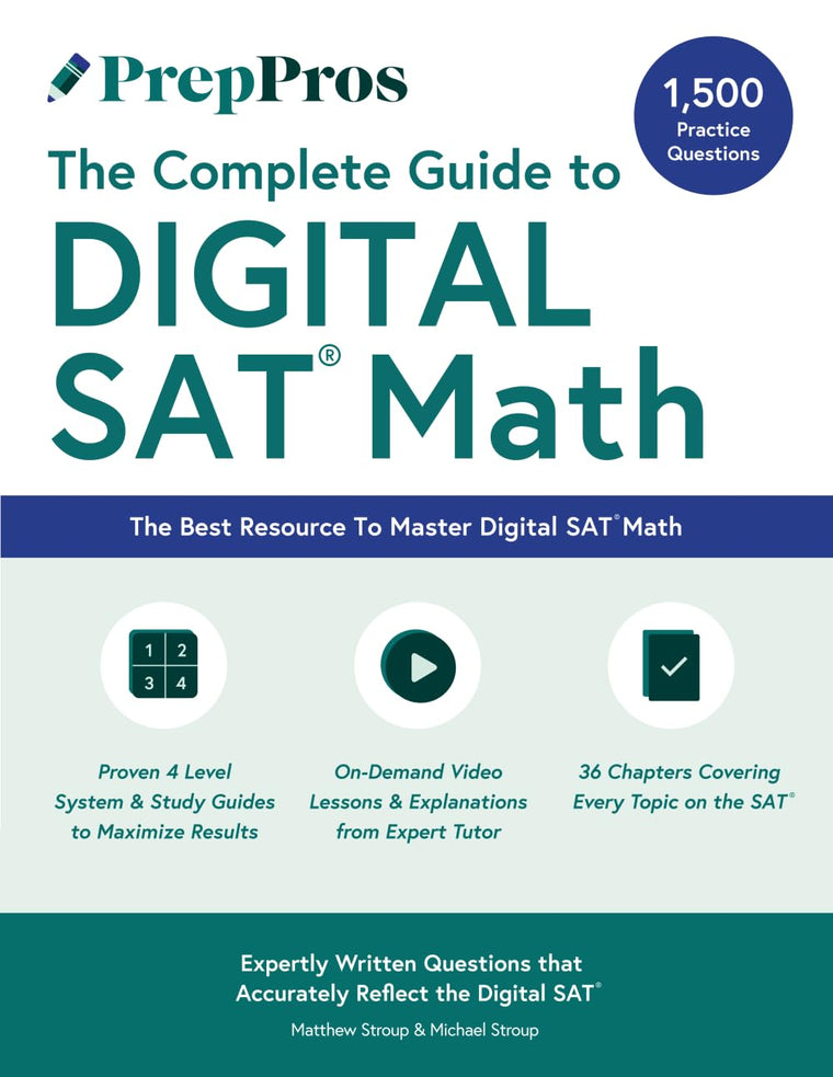PrepPros: The Complete Guide To Digital SAT Math: The Best SAT Math Book For Students Seeking A Perfect Score