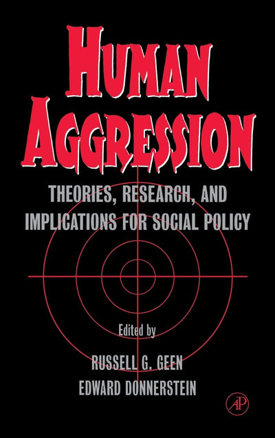 Human Aggression: Theories, Research, and Implications for Social Policy