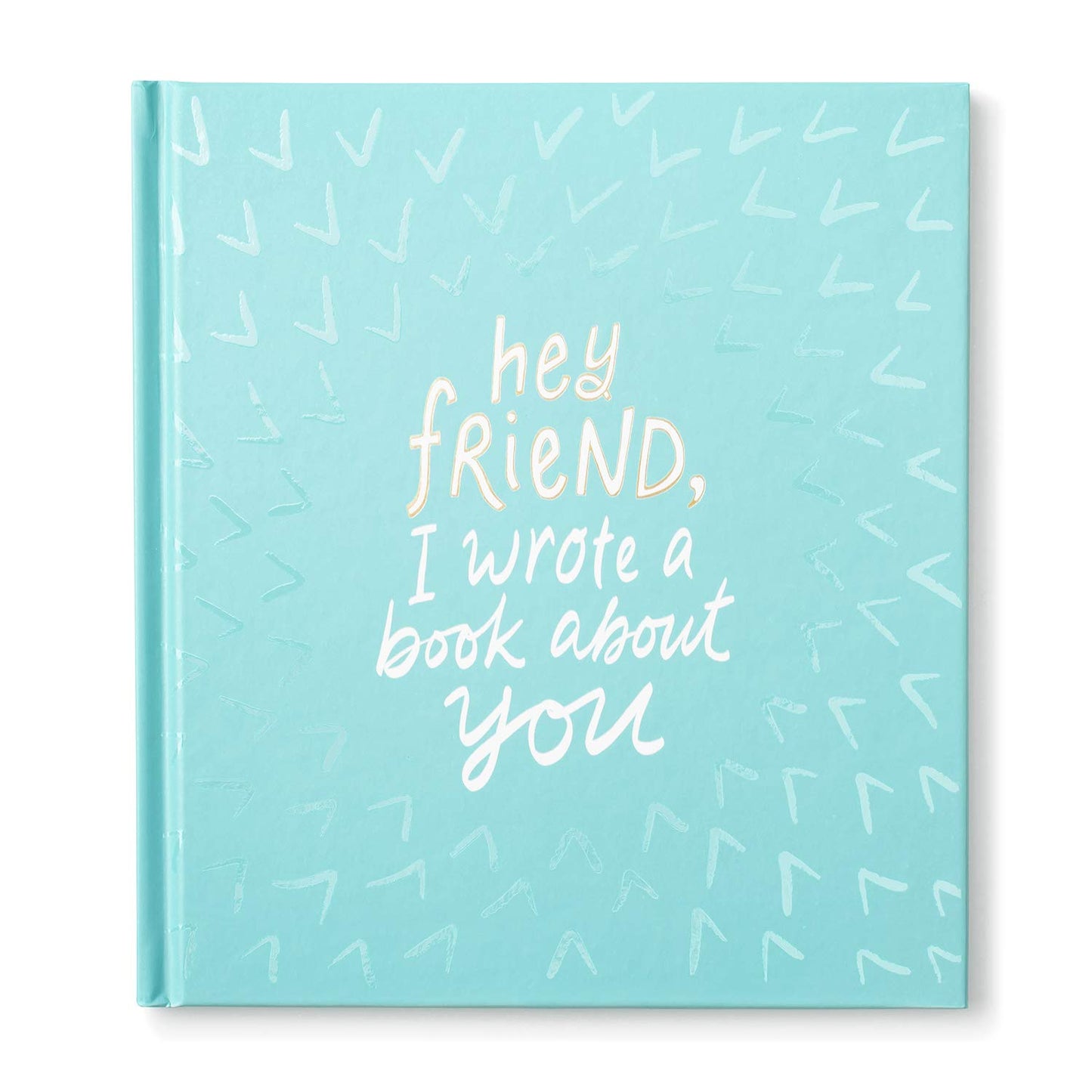 Hey Friend, I Wrote a Book About You by Hathaway, Miriam