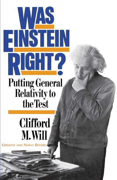 Was Einstein Right?: Putting General Relativity To The Test