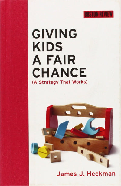 Giving Kids a Fair Chance (Boston Review Books) by Heckman,