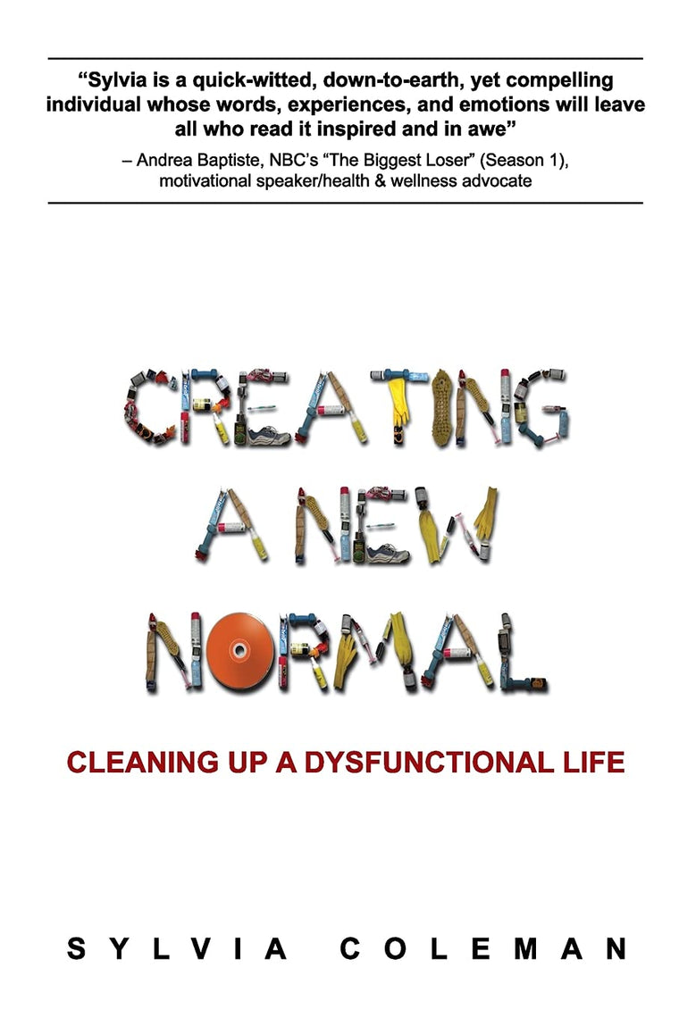 Creating a New Normal: Cleaning Up a Dysfunctional Life