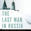 The Last Man in Russia: The Struggle to Save a Dying Nation