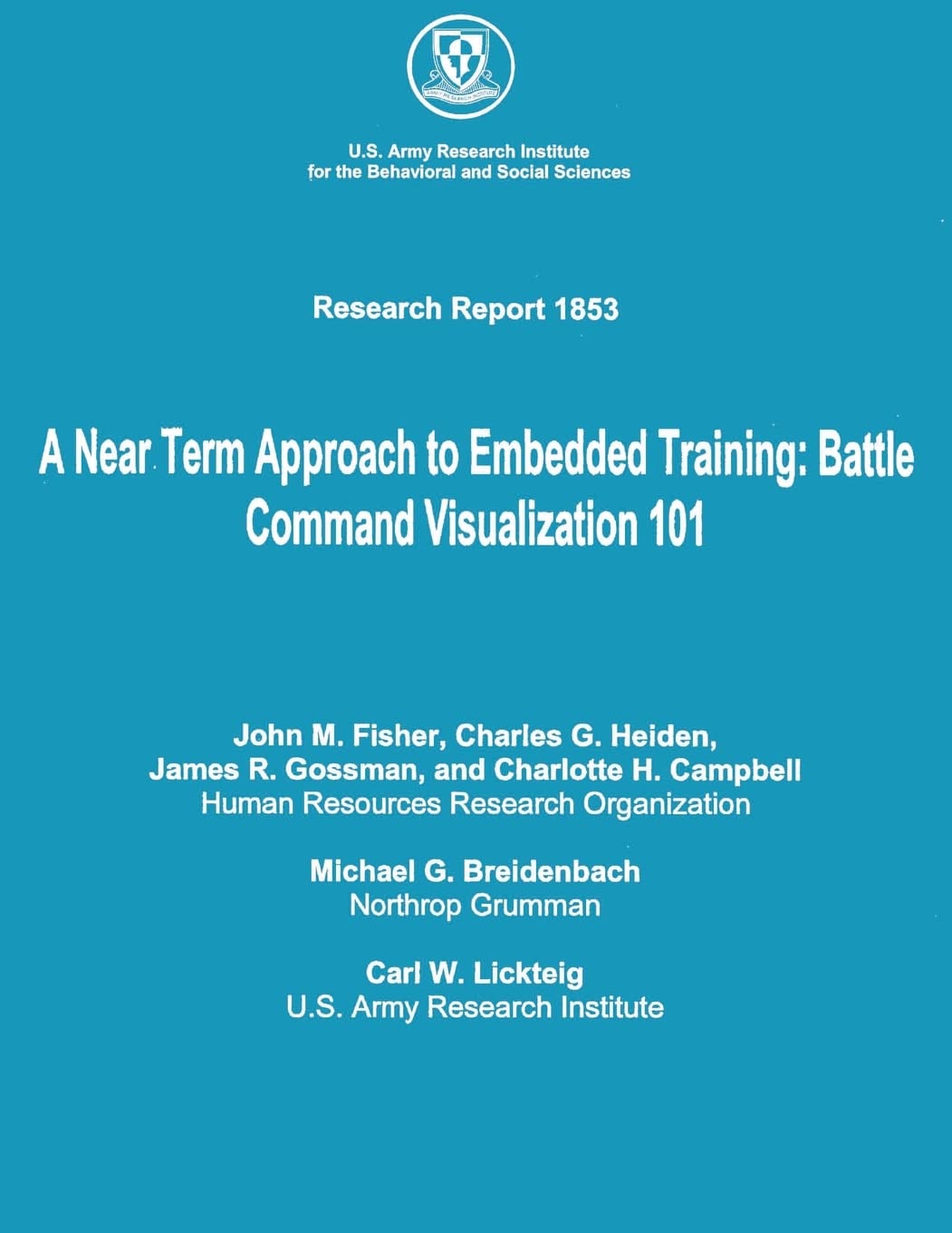 A Near Term Approach to Embedded Training: Battle Command Visualization 101