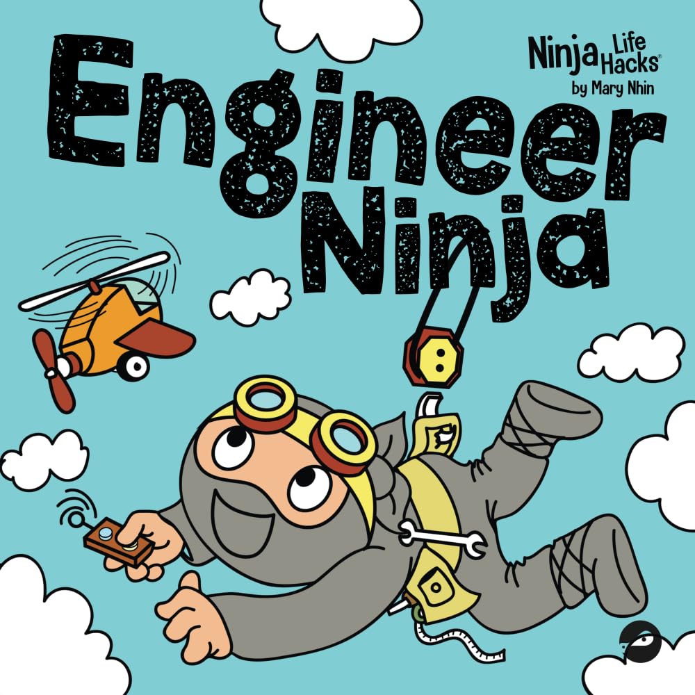 Engineer Ninja: A Childrens Book in Rhyme About Making Mistakes and a Growth Mindset (Ninja Life Hacks)