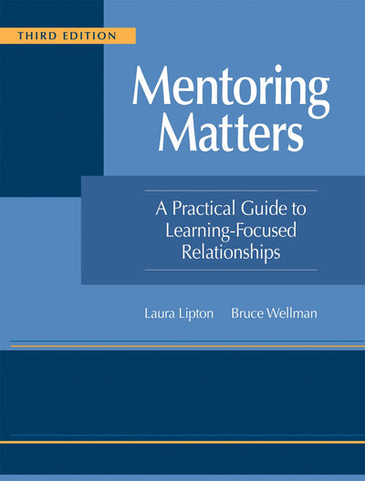 Mentoring Matters: A Practical Guide to Learning-Focused Relationships, Third Edition(Establish a learning-focused mentor-teacher relationship)