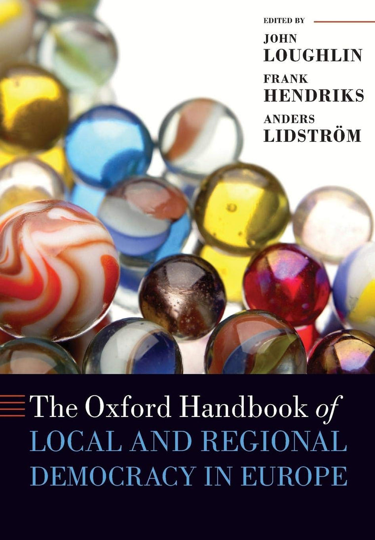 The Oxford Handbook of Local and Regional Democracy in Europe (Oxford Handbooks)