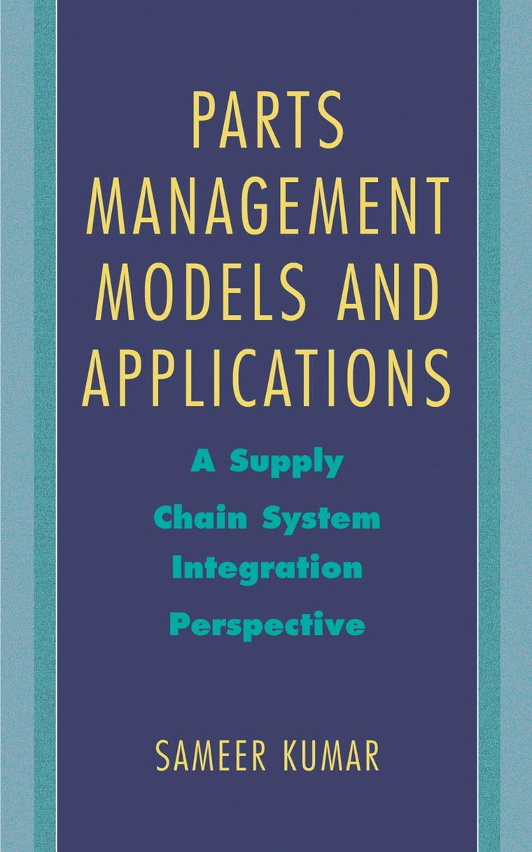 Parts Management Models and Applications: A Supply Chain System Integration Perspective