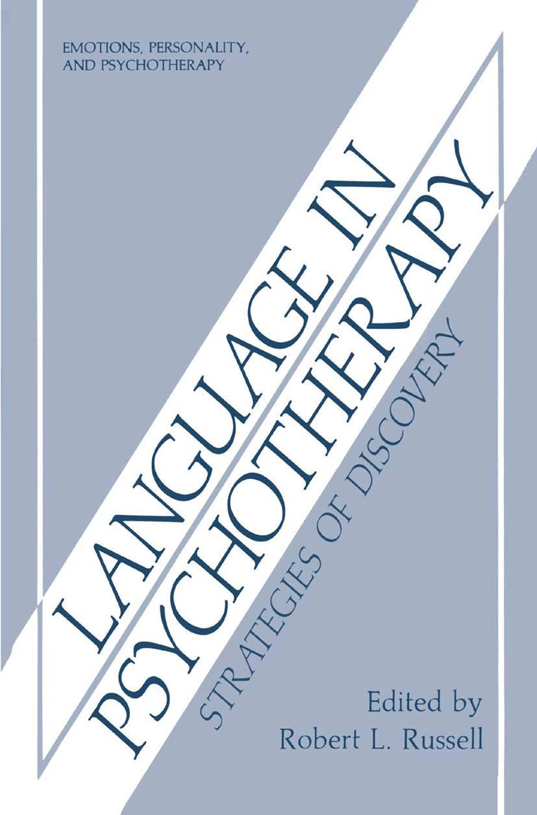 Language in Psychotherapy: Strategies of Discovery (Emotions, Personality, and Psychotherapy)