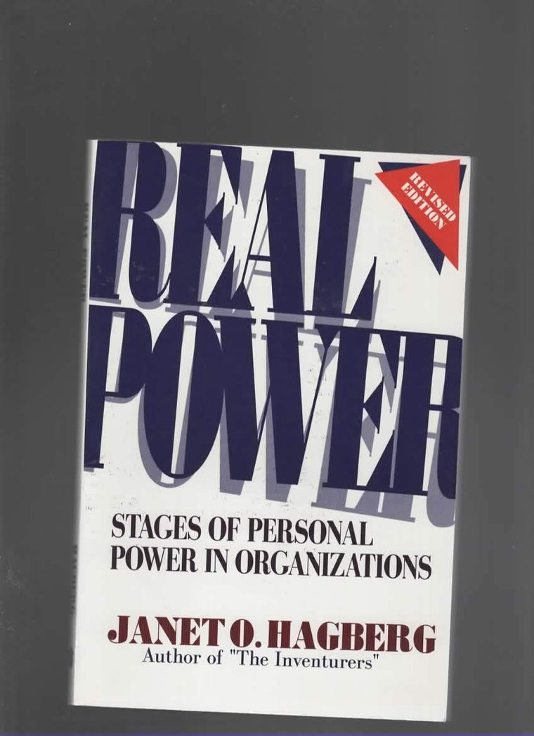 Real Power: Stages of Personal Power in Organizations
