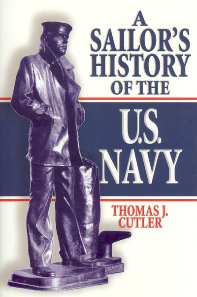 A Sailor's History of the U.S. Navy