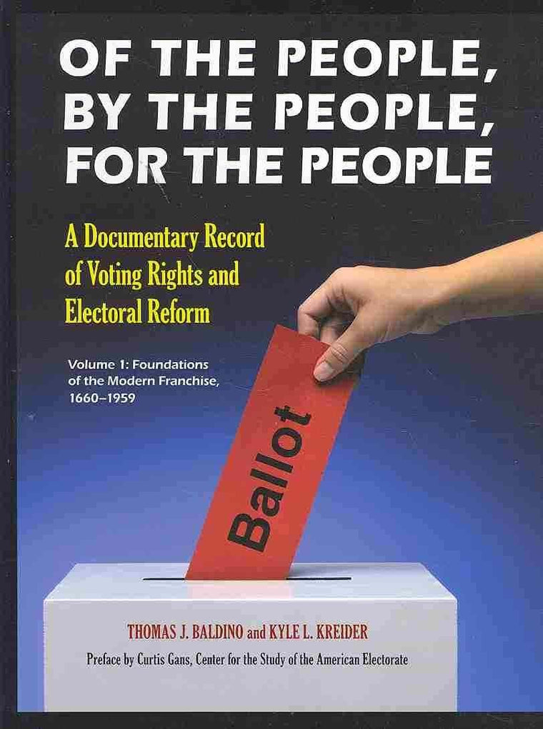 Of the People, by the People, for the People: A Documentary Record of Voting Rights and Electoral Reform (2 Volumes)