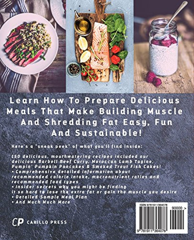 Essential Bodybuilding Cookbook: 150 Healthy, Simple & Delicious Bodybuilding Recipes To Meet Your Every Need (The Healthy Bodybuilding Cookbook Series)
