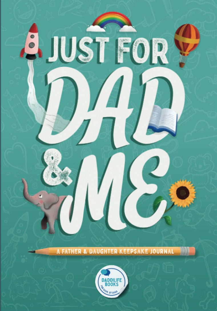 Just For Dad and Me: A Father and Daughter keepsake journal to bond over, record precious memories, and create meaningful conversations (Unique Dad and Daughter Book).